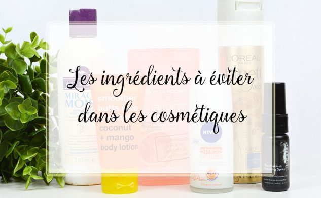 Les ingrédients à éviter dans les cosmétiques